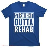 Funny Patient Get Well Gag Gift Straight Outta Rehab Cute Gift T-Shirt thumb 0