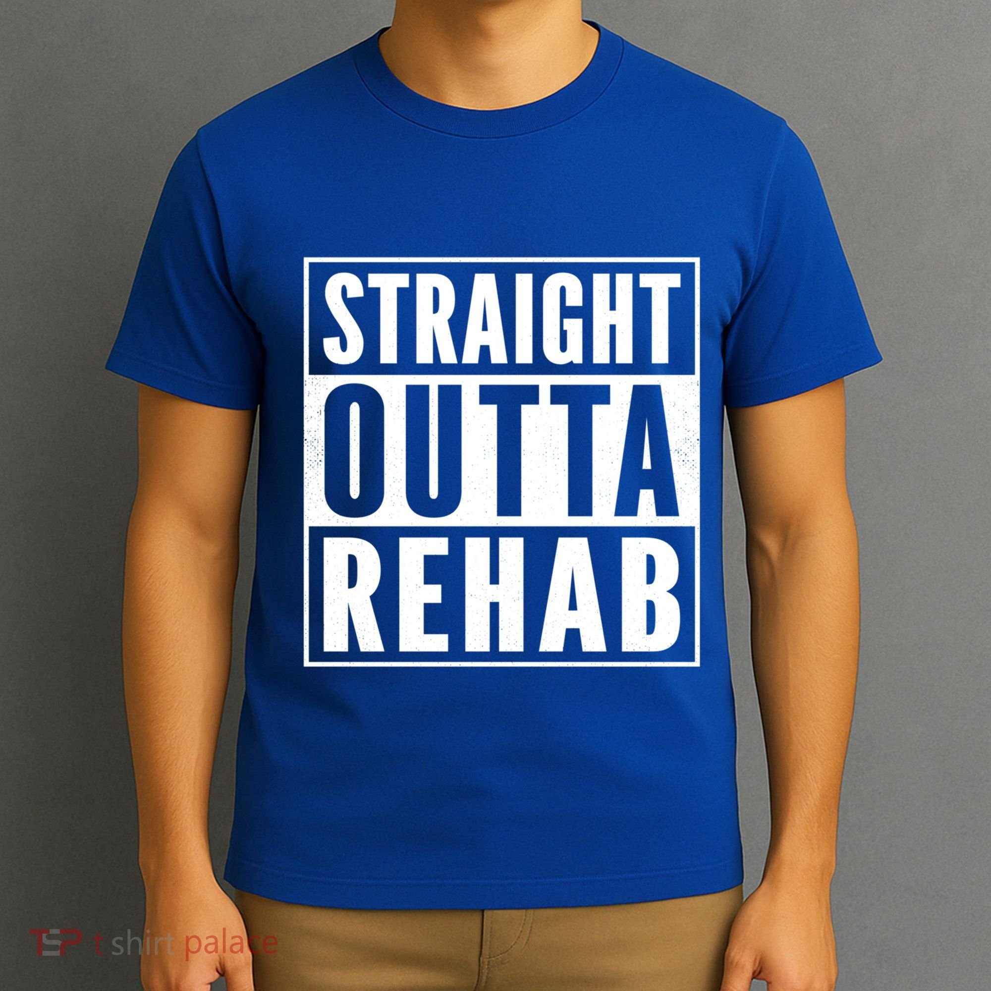 Funny Patient Get Well Gag Gift Straight Outta Rehab Cute Gift T-Shirt