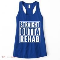 Funny Patient Get Well Gag Gift Straight Outta Rehab Cute Gift Women's Tank Top thumb 0
