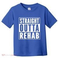 Funny Patient Get Well Gag Gift Straight Outta Rehab Cute Gift Toddler T-Shirt thumb 0