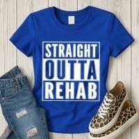 Funny Patient Get Well Gag Gift Straight Outta Rehab Cute Gift Women's T-Shirt thumb 3