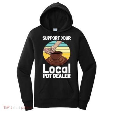 Funny Pottery Gift For Pot Dealer Pottery Artists Women's Hoodie