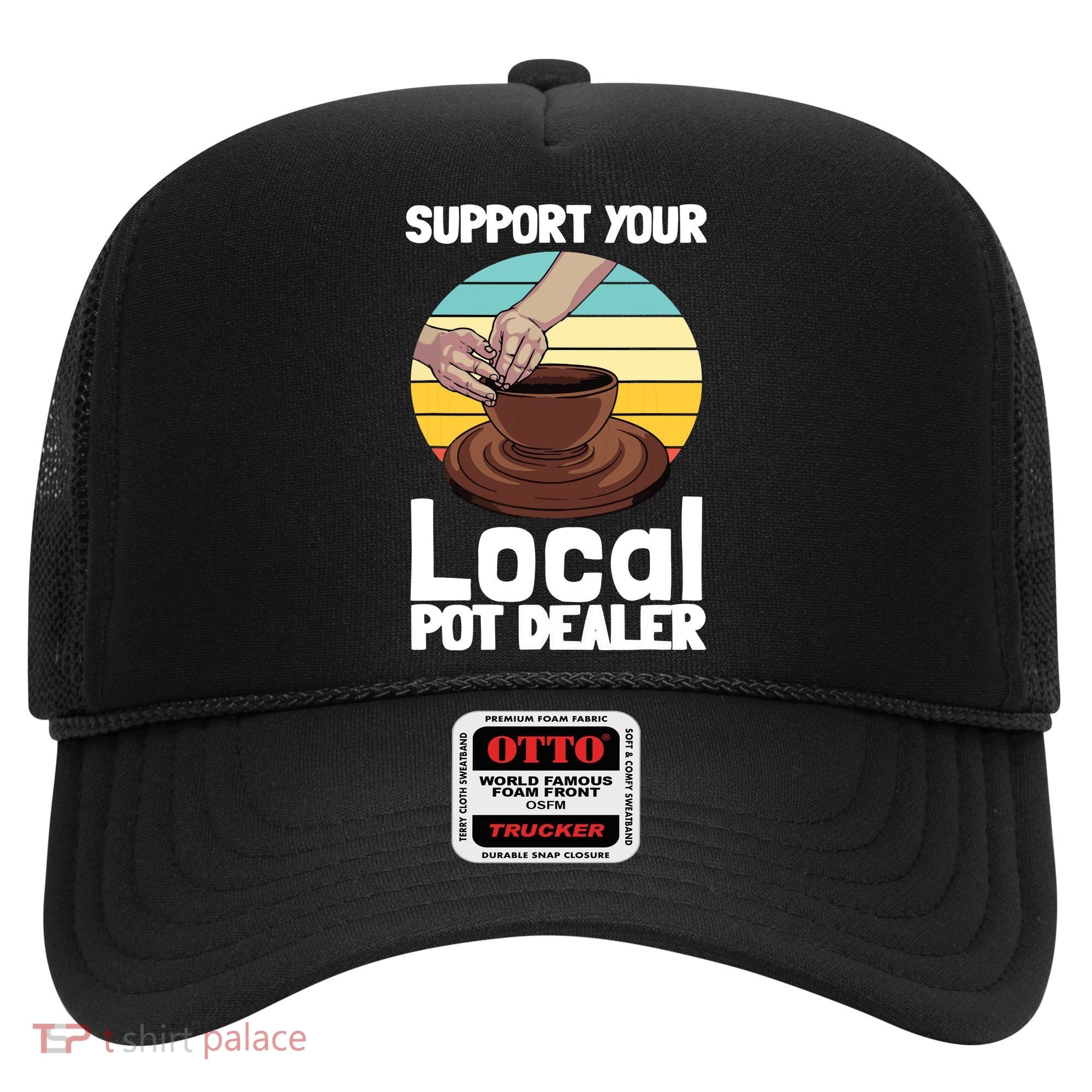 Funny Pottery Gift For Pot Dealer Pottery Artists Hat