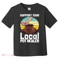 Funny Pottery Gift For Pot Dealer Pottery Artists Toddler T-Shirt thumb 0