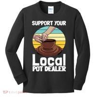 Funny Pottery Gift For Pot Dealer Pottery Artists Kids Long Sleeve Shirt thumb 0