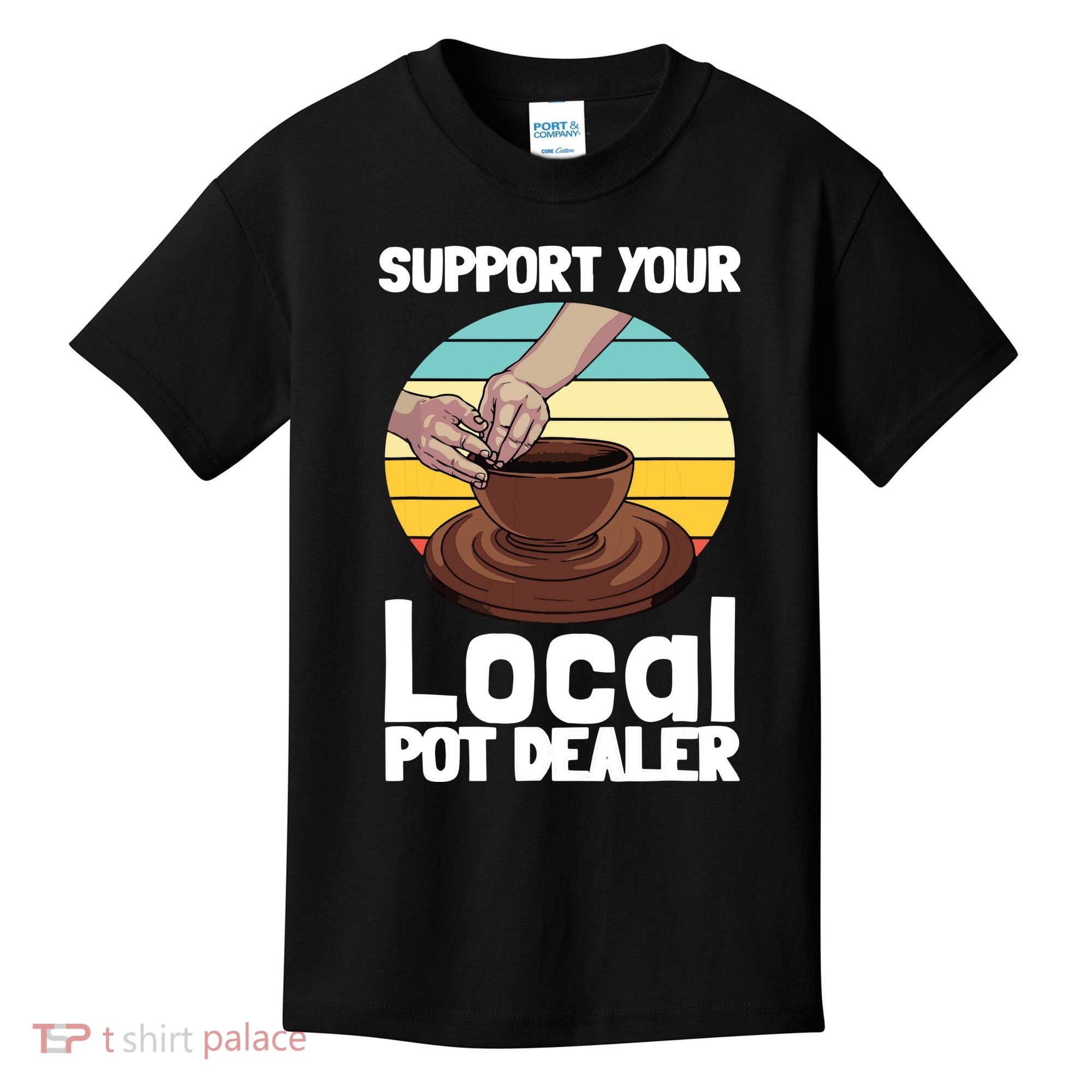 Funny Pottery Gift For Pot Dealer Pottery Artists Kids T-Shirt