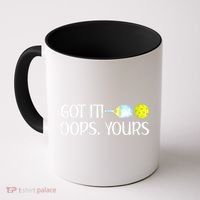 Funny Pickleball Got It Oops Yours Lovers Player Gift Coffee Mug thumb 0