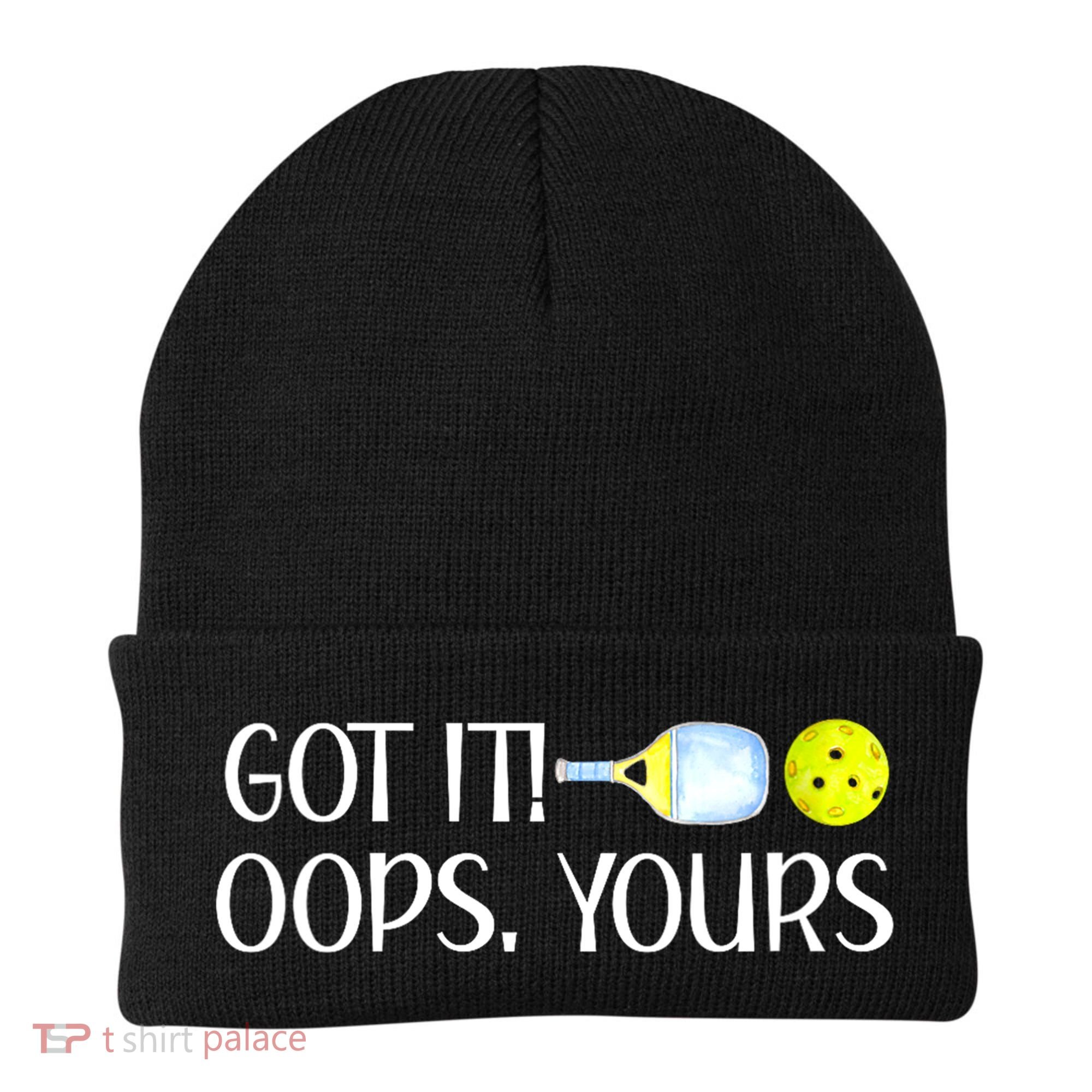 Funny Pickleball Got It Oops Yours Lovers Player Gift Beanie