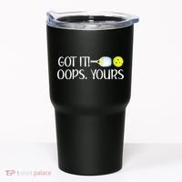 Funny Pickleball Got It Oops Yours Lovers Player Gift Tumbler thumb 0