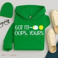Funny Pickleball Got It Oops Yours Lovers Player Gift Hoodie thumb 4