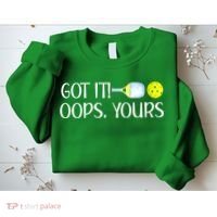 Funny Pickleball Got It Oops Yours Lovers Player Gift Sweatshirt thumb 2
