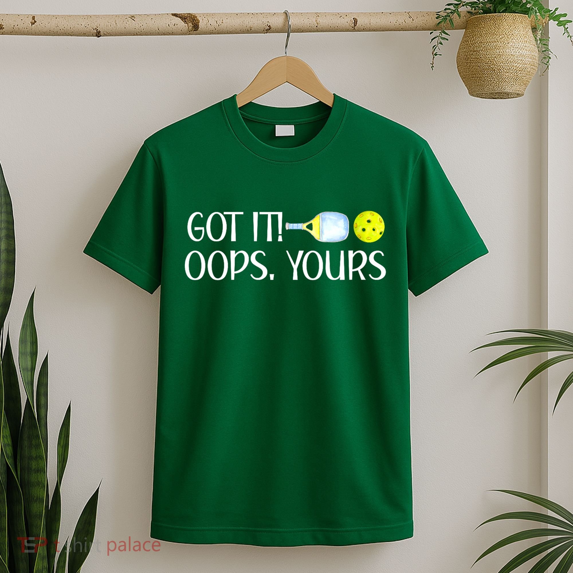 Funny Pickleball Got It Oops Yours Lovers Player Gift T-Shirt