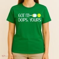 Funny Pickleball Got It Oops Yours Lovers Player Gift T-Shirt thumb 4