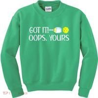Funny Pickleball Got It Oops Yours Lovers Player Gift Kids Sweatshirt thumb 0