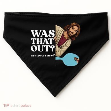 Funny Pickleball Gift Was That Out Jesus USA-Made Doggie Bandana