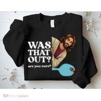 Funny Pickleball Gift Was That Out Jesus Sweatshirt thumb 2