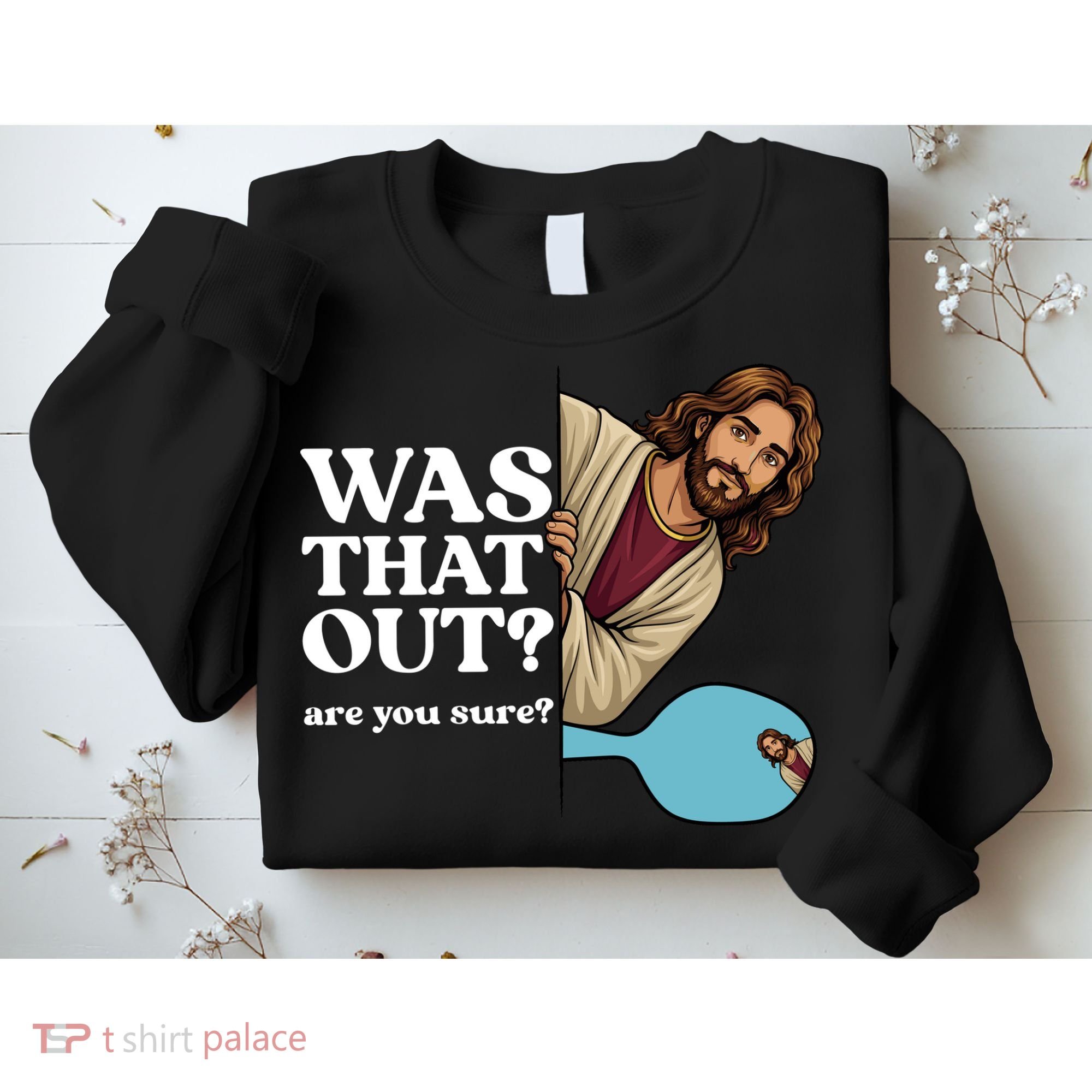 Funny Pickleball Gift Was That Out Jesus Sweatshirt