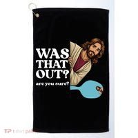 Funny Pickleball Gift Was That Out Jesus Golf Towel thumb 0