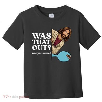 Funny Pickleball Gift Was That Out Jesus Toddler T-Shirt