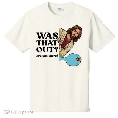 Funny Pickleball Gift Was That Out Jesus T-Shirt