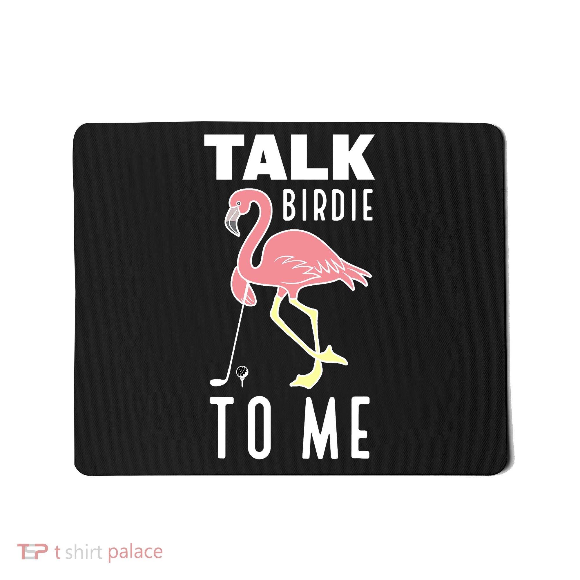 Flamingo Playing Golf Talk Birdie To Me Golfing Funny Golfer Mousepad