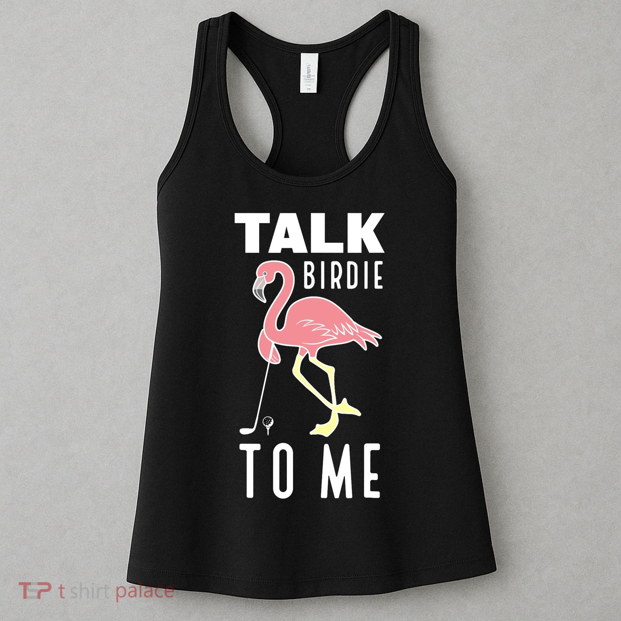 Flamingo Playing Golf Talk Birdie To Me Golfing Funny Golfer Women's Tank Top