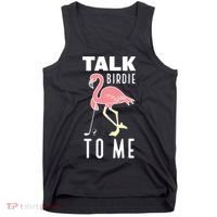 Flamingo Playing Golf Talk Birdie To Me Golfing Funny Golfer Tank Top thumb 0