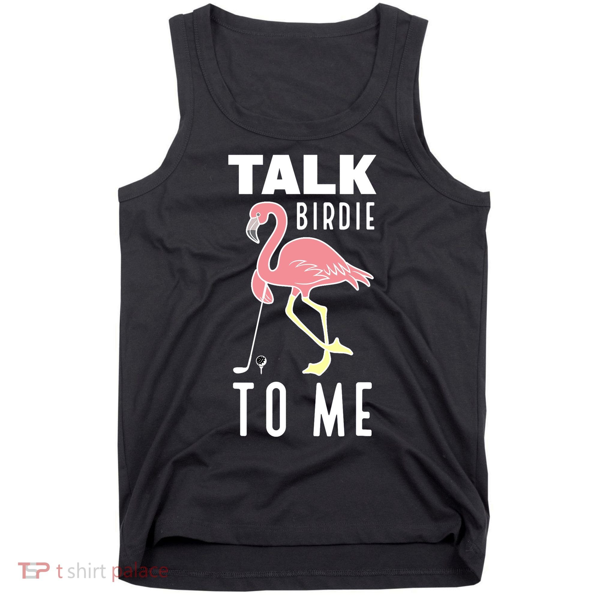 Flamingo Playing Golf Talk Birdie To Me Golfing Funny Golfer Tank Top