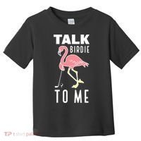 Flamingo Playing Golf Talk Birdie To Me Golfing Funny Golfer Toddler T-Shirt thumb 0