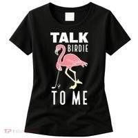 Flamingo Playing Golf Talk Birdie To Me Golfing Funny Golfer Women's T-Shirt thumb 0