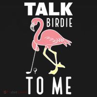 Flamingo Playing Golf Talk Birdie To Me Golfing Funny Golfer Women's T-Shirt thumb 6