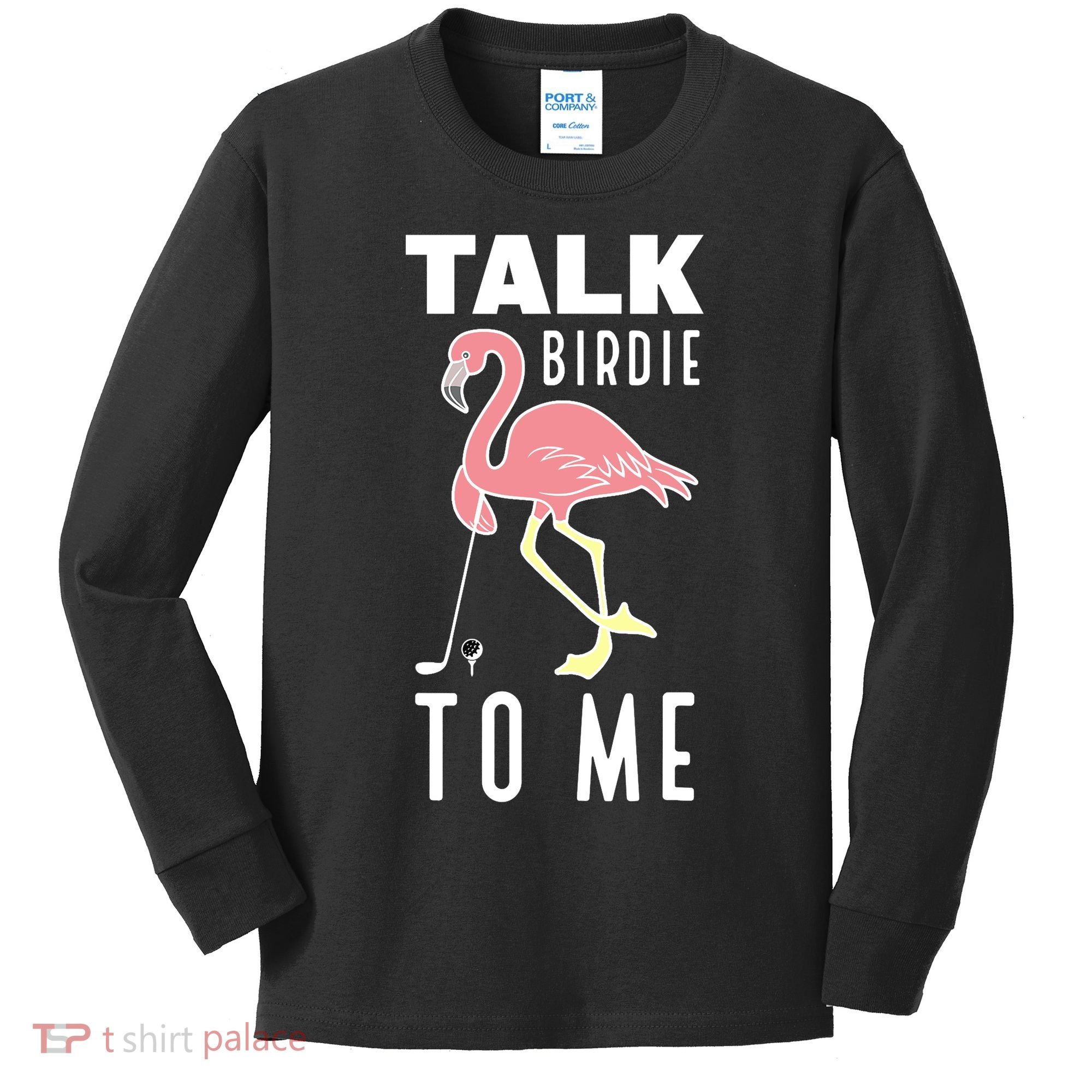Flamingo Playing Golf Talk Birdie To Me Golfing Funny Golfer Kids Long Sleeve Shirt