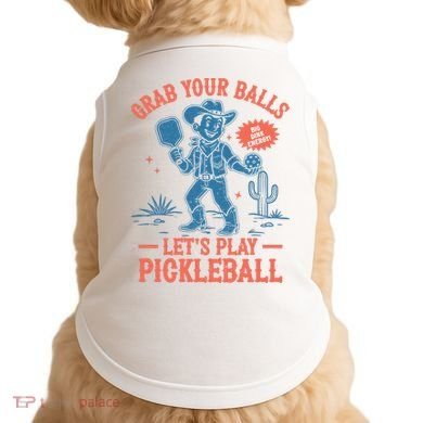 Funny Pickleball Grab Your Balls Doggie Tank