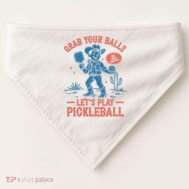 Funny Pickleball Grab Your Balls USA-Made Doggie Bandana