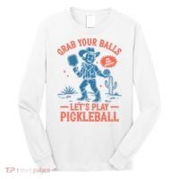 Funny Pickleball Grab Your Balls Long Sleeve Shirt thumb 0