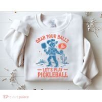 Funny Pickleball Grab Your Balls Sweatshirt thumb 2