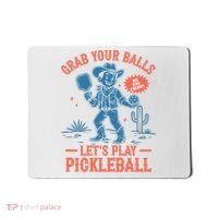 Funny Pickleball Grab Your Balls Mousepad thumb 0