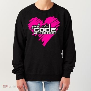 Funny Programmer Girl Coder Girls Who Code Write The Future Gift Women's Sweatshirt
