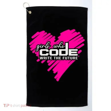 Funny Programmer Girl Coder Girls Who Code Write The Future Gift Golf Towel