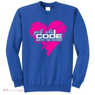 Funny Programmer Girl Coder Girls Who Code Write The Future Gift Sweatshirt