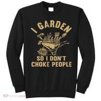 Funny Plant Gardening I Garden So I Don't Choke People Sweatshirt thumb 0