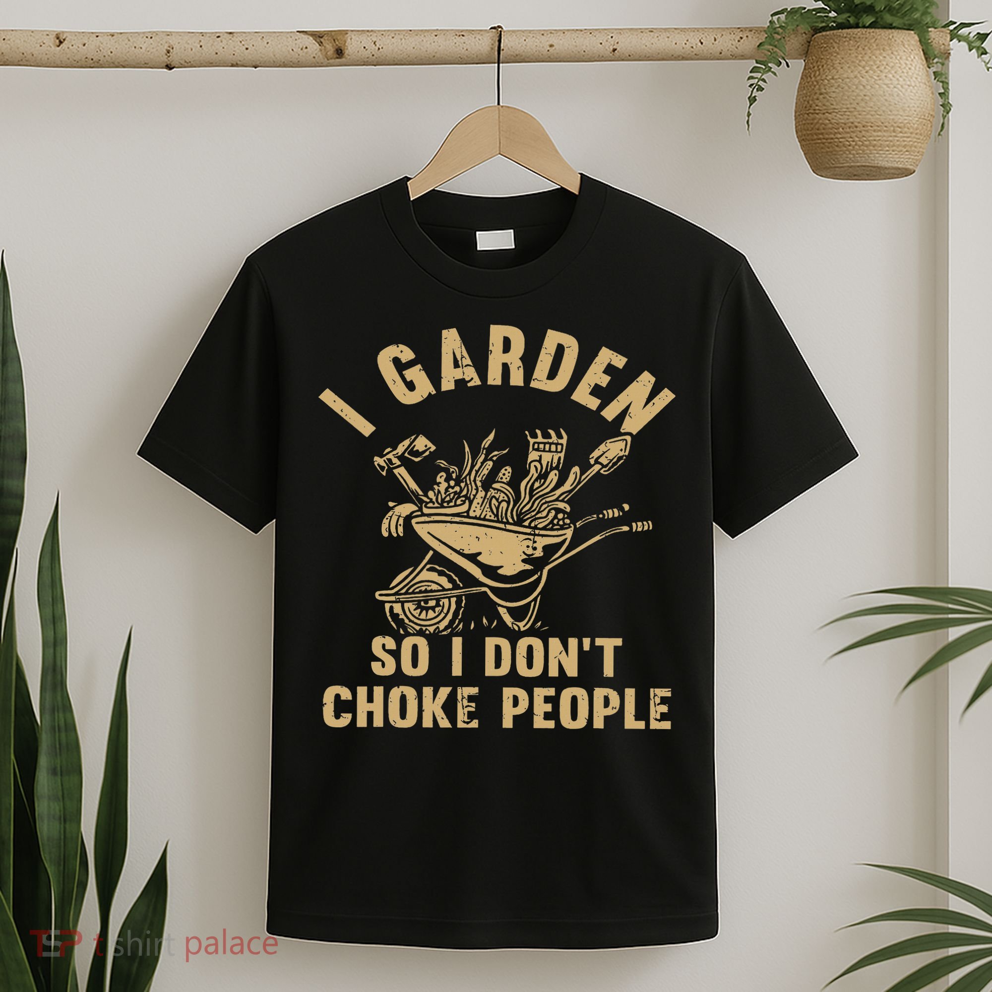 Funny Plant Gardening I Garden So I Don't Choke People T-Shirt