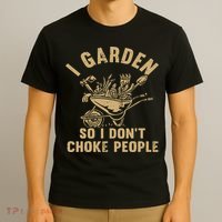 Funny Plant Gardening I Garden So I Don't Choke People T-Shirt thumb 3