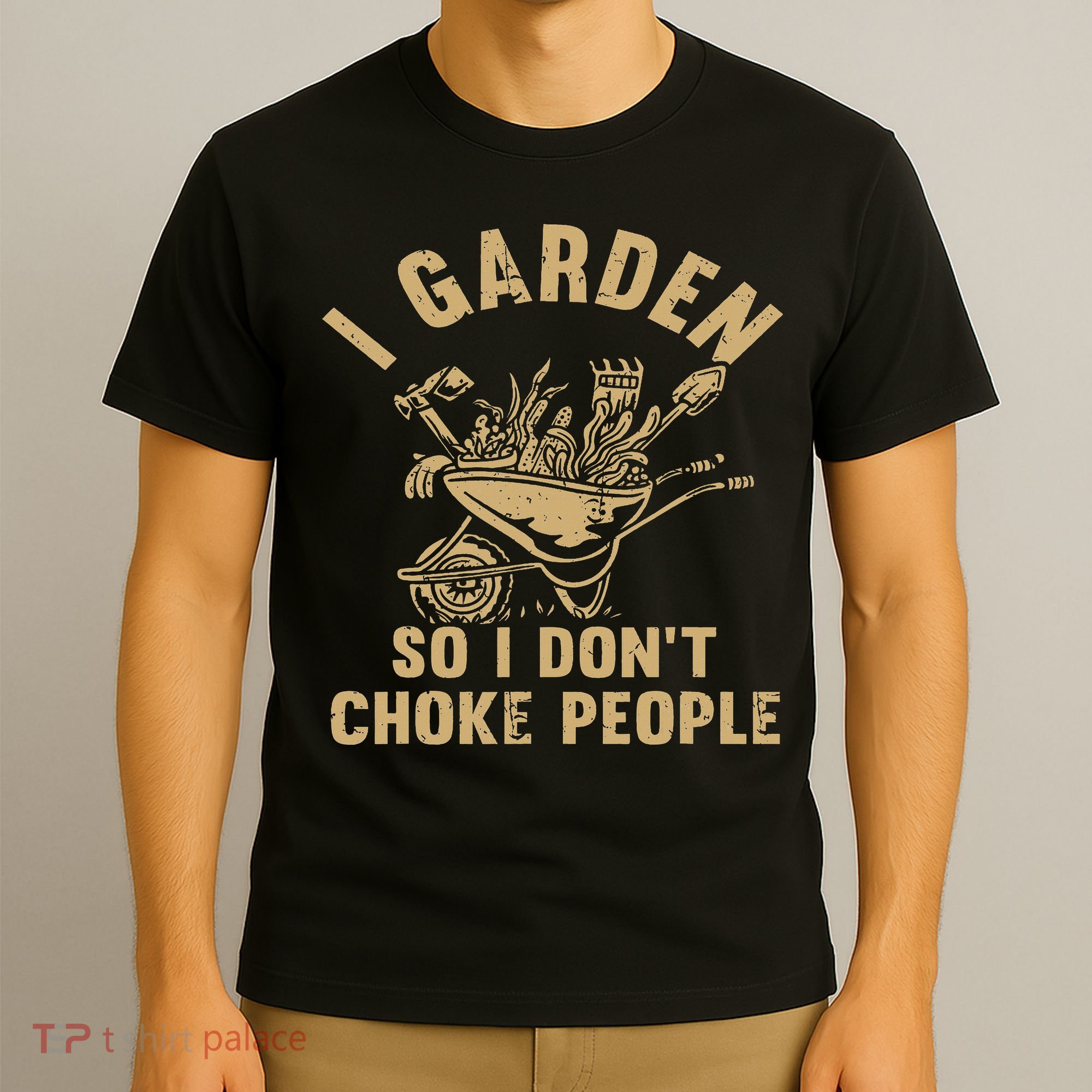 Funny Plant Gardening I Garden So I Don't Choke People T-Shirt
