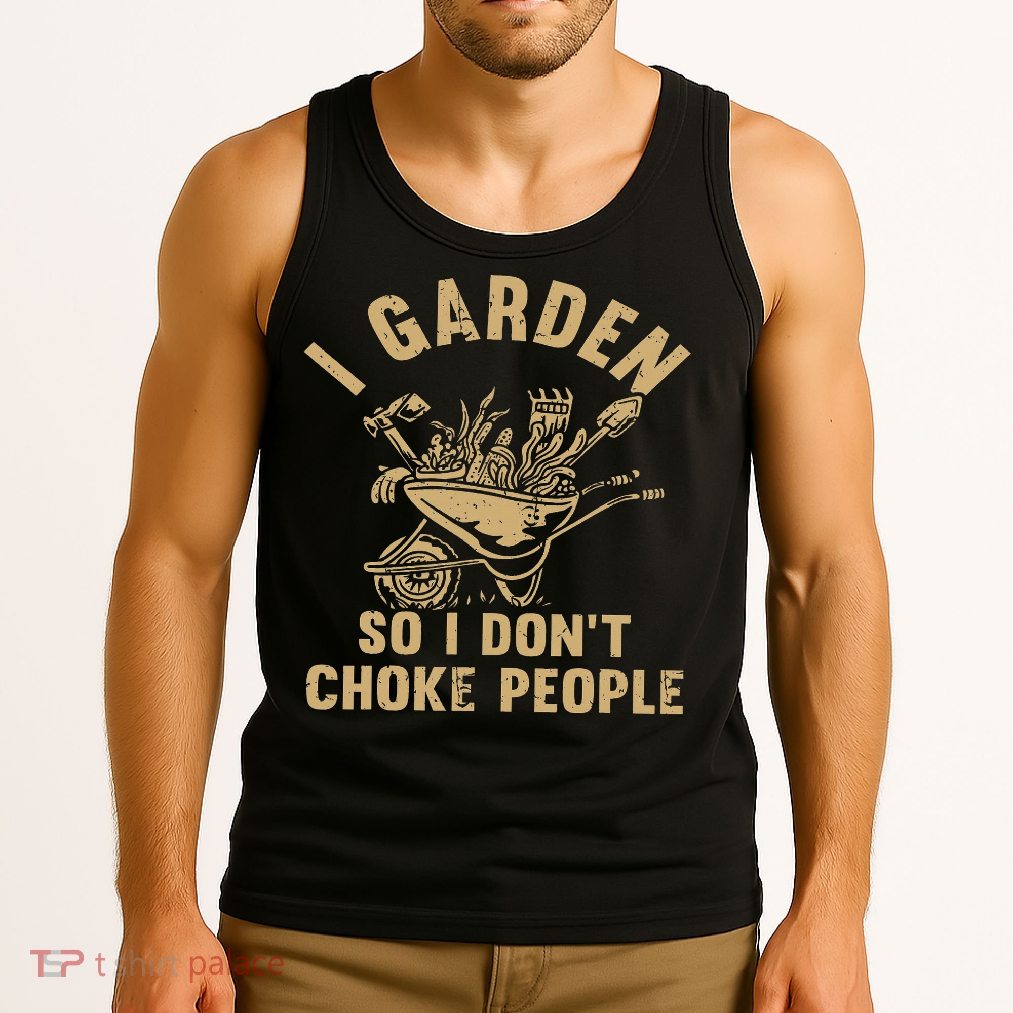 Funny Plant Gardening I Garden So I Don't Choke People Tank Top