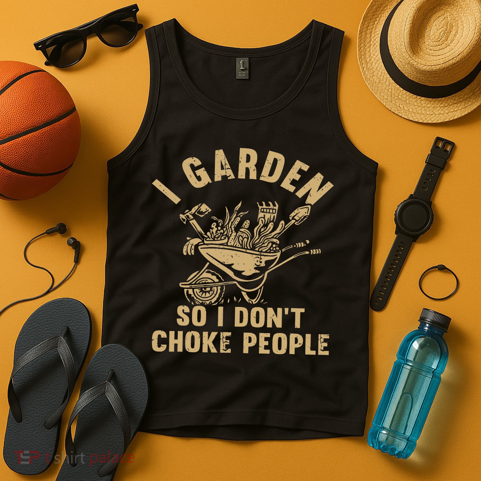 Funny Plant Gardening I Garden So I Don't Choke People Tank Top