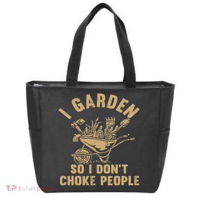 Funny Plant Gardening I Garden So I Don't Choke People Tote Bag