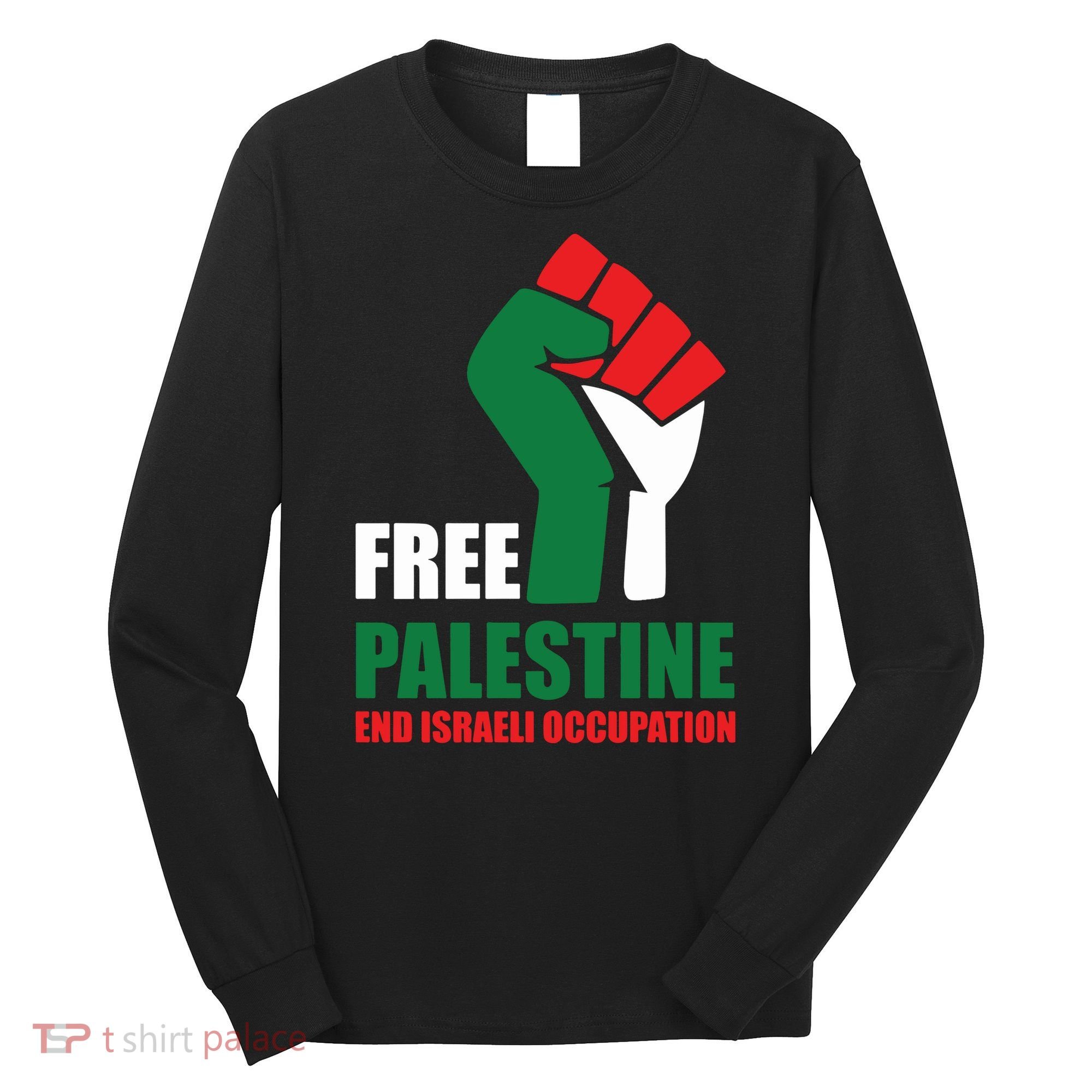 Free Palestine Gaza Freedom End Israeli Occupation Long Sleeve Shirt