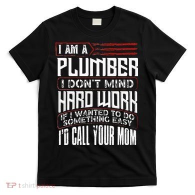 Funny Plumber Gift For Men Plumbing Dad Fathers Day T-Shirt