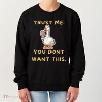 Funny Pickleball Goose Saying Trust Me. You Dont Want This Women's Sweatshirt thumb 0